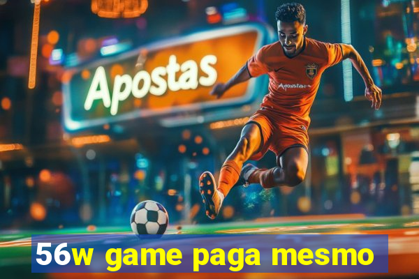 56w game paga mesmo